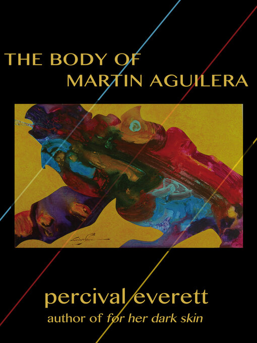 Title details for The Body of Martin Aguilera by Percival Everett - Wait list